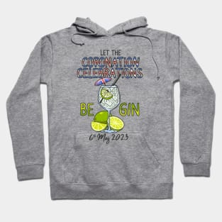 Let The Celebrations Be Gin King Charles Coronation Party Hoodie